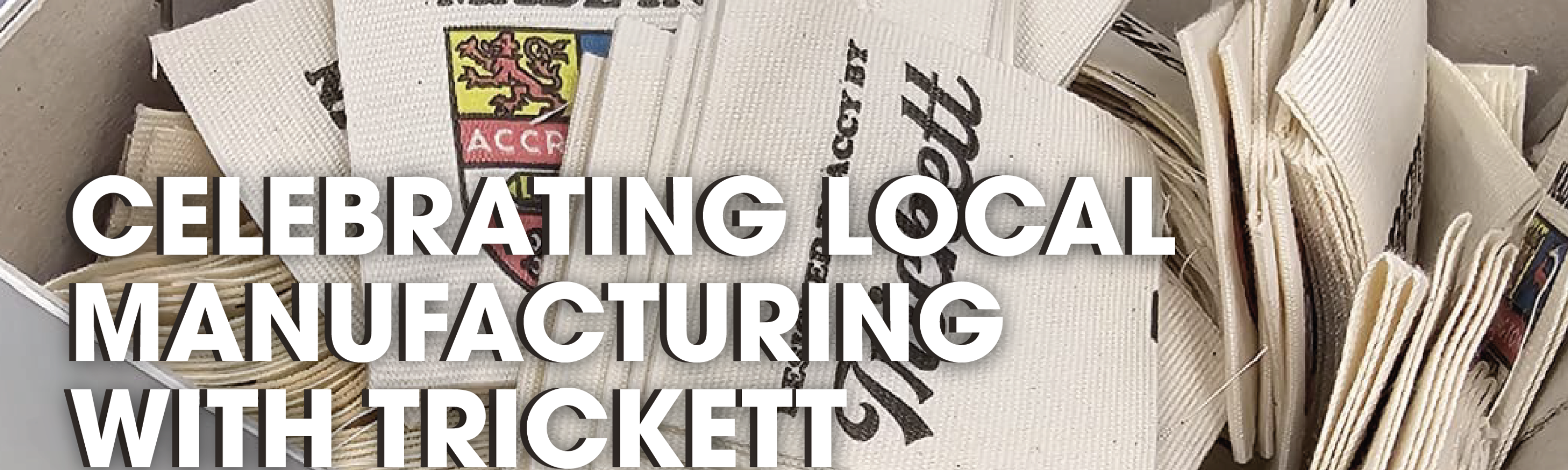 Celebrating Local Manufacturing with Trickett
