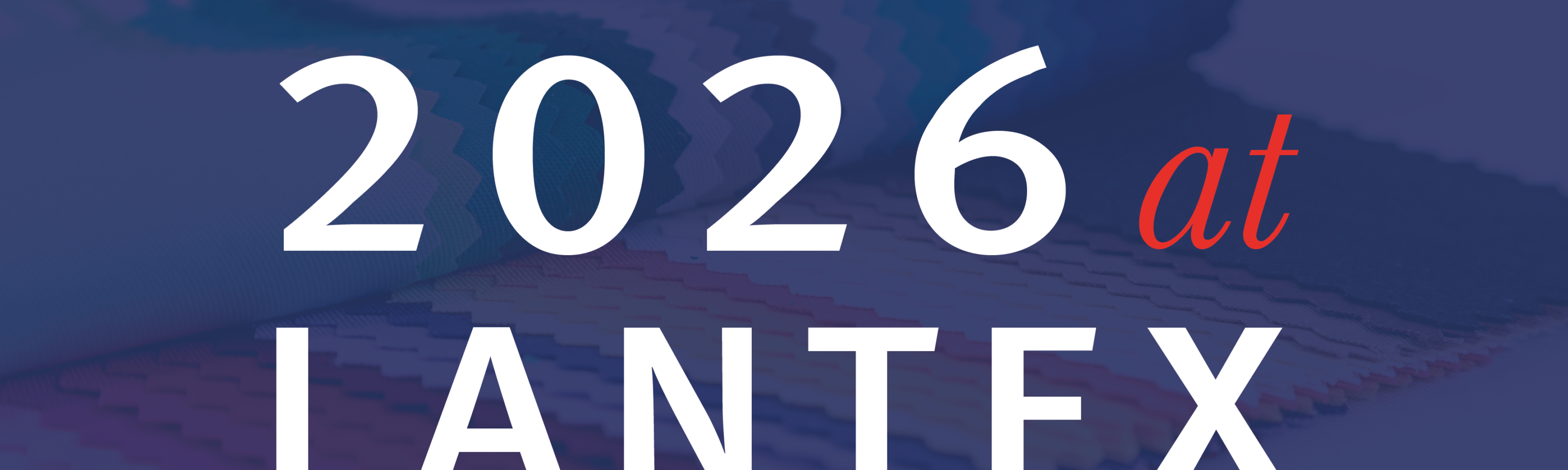 New for 2026: What’s Ahead at Lantex