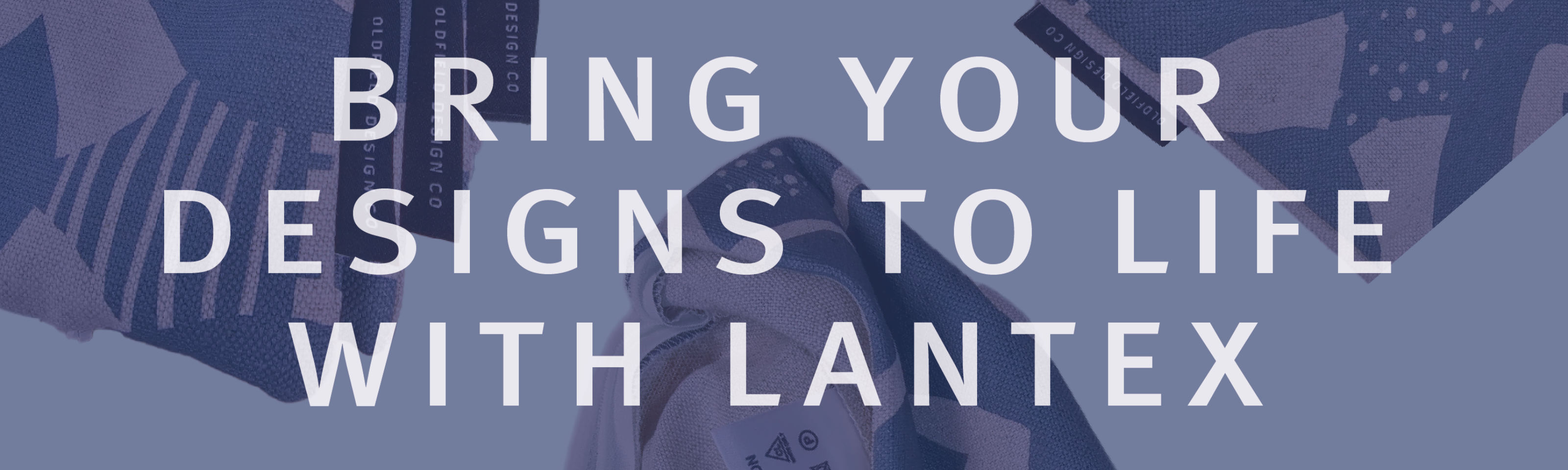 Bring Your Designs to Life with Lantex
