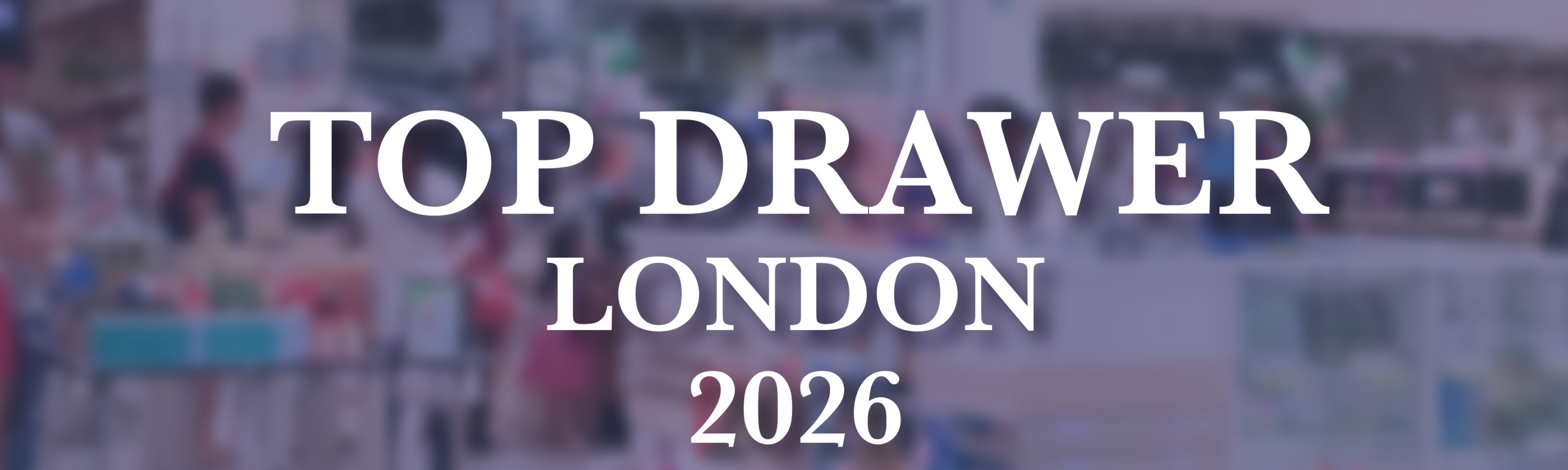 A Positive Start to 2026: Top Drawer London